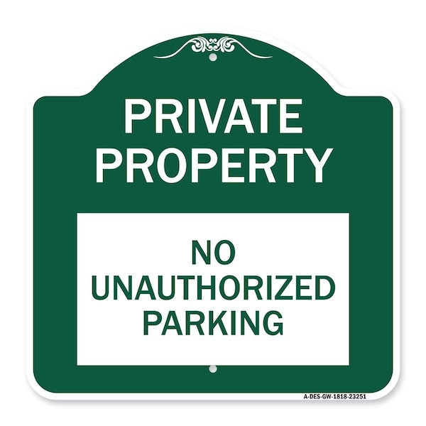 Signmission Private Property-No Unauthorized Parking, Green & White Aluminum Sign, 18" x 18", GW-1818-23251 A-DES-GW-1818-23251 - main
